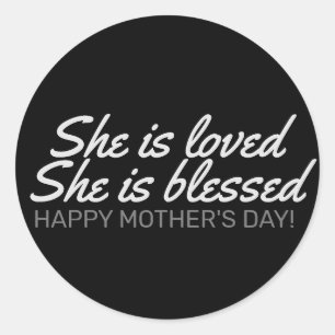 She is Loved She is Blessed Happy Mother's Day Classic Round Sticker