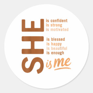 She Is Me Confident Strong Educated Black History  Classic Round Sticker