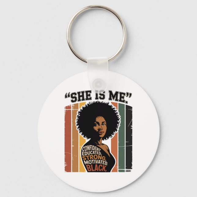 She Is Me Strong Educated Black History Juneteenth Keychain (Front)