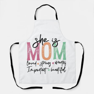 She is Mom: Loved, Strong, Worthy, Important, Beau Apron