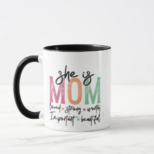 She is Mom: Loved, Strong, Worthy, Important, Beau Mug