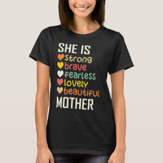 She Is Strong Brave Fearless Lovely Mother Gift T-Shirt