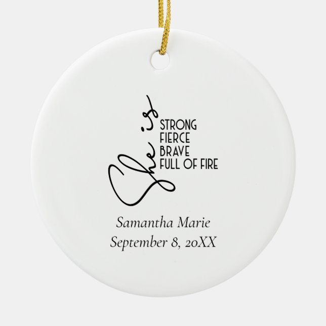 She is Strong Brave Fierce Full Fire Personalized  Ceramic Ornament (Front)