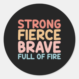 She Is Strong Fierce Brave Full Of Fire Strong Classic Round Sticker