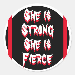 She Is Strong & Fierce Women's Strength Quote Classic Round Sticker