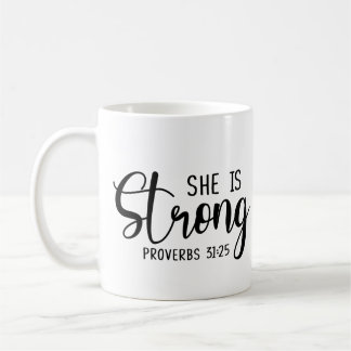 She is Strong - Proverbs 31:25 Coffee Mug
