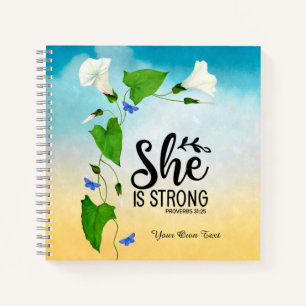 She is strong Proverbs 31: 25 Notebook