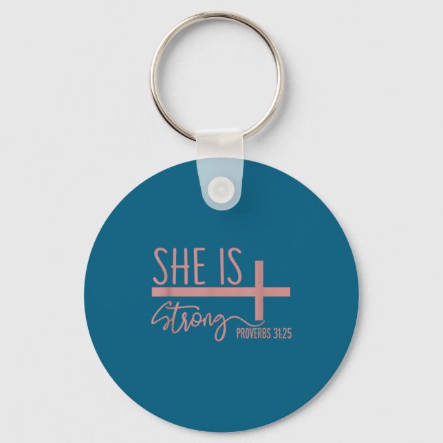 She Is Strong Proverbs 31_25 Shirt  Keychain (Front)