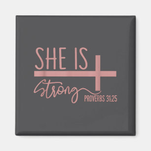 She Is Strong Proverbs 31_25 Shirt  Magnet