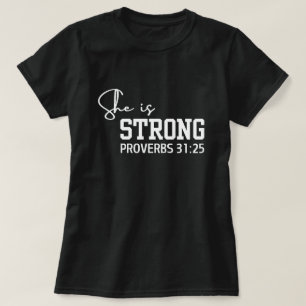 She is Strong - Proverbs 31:25 T-Shirt 