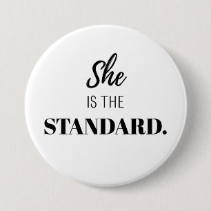 She Is the Standard – Bold Feminine Empowerment 3 Inch Round Button