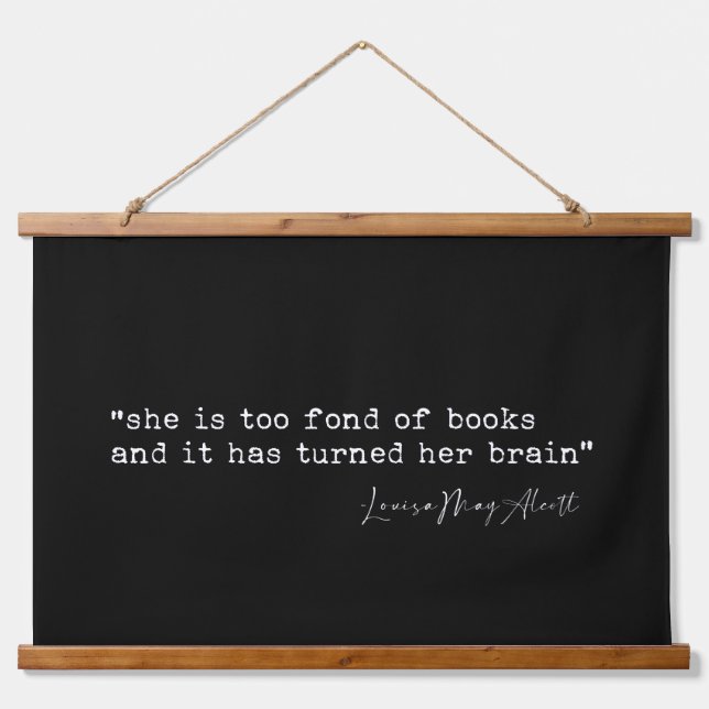 She is too fond of books Little Women quote Hanging Tapestry (Front)