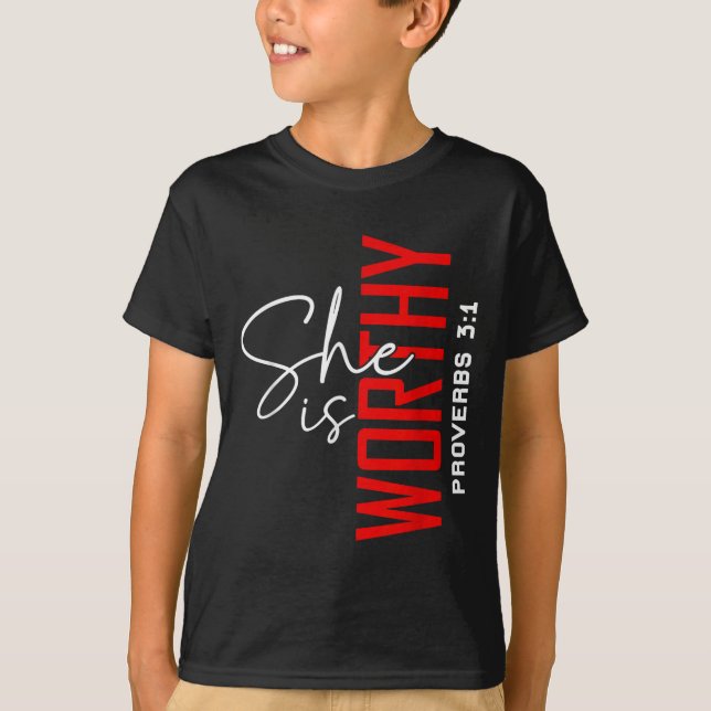 She Is Worthy Bible Verse Religious Christian  T-Shirt (Front)