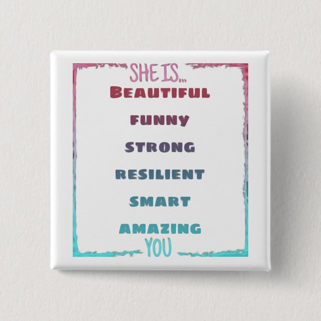She Is You 2 Inch Square Button (Front)