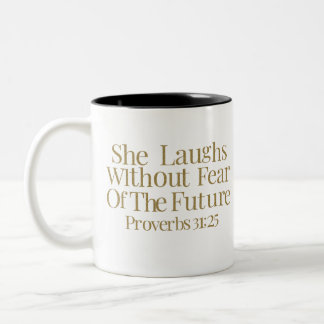She Laughs Without Fear Of The Future Proverbs 31 Two-Tone Coffee Mug
