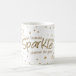 She Leaves a Little Sparkle in Gold & White Coffee Mug