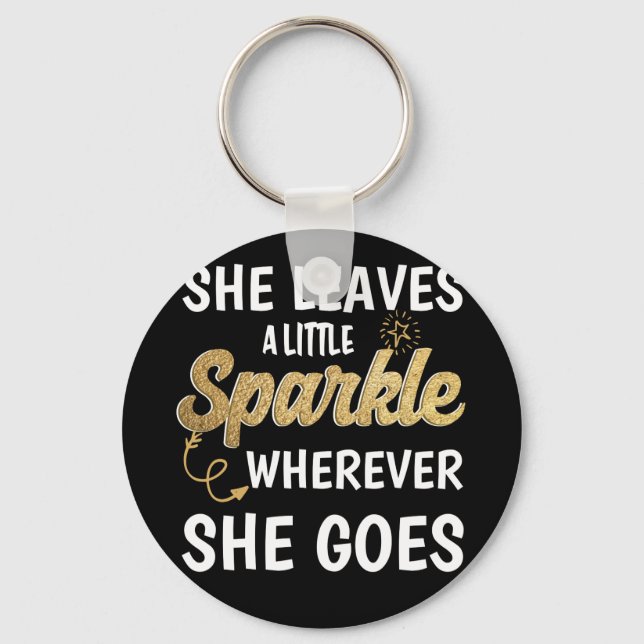 She Leaves A Little Sparkle Wherever She Goes Keychain (Front)