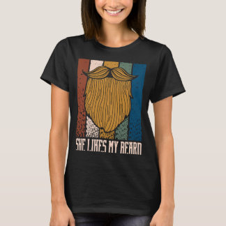 She Likes My Beard  Manly Humour Masculine Dad Jok T-Shirt