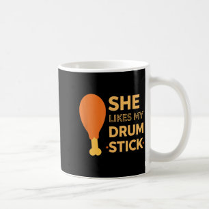 She Likes My Drum Stick Funny Couple Matching Than Coffee Mug