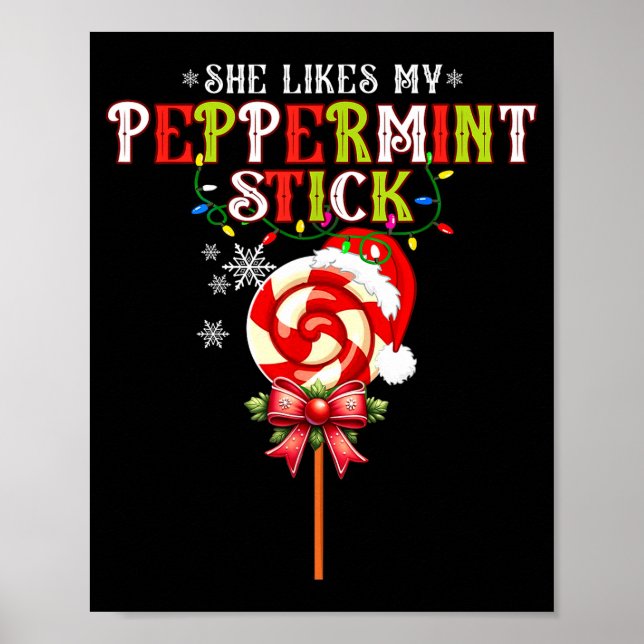 She Likes My Peppermint Stick I Love Her Big Bulbs Poster (Front)