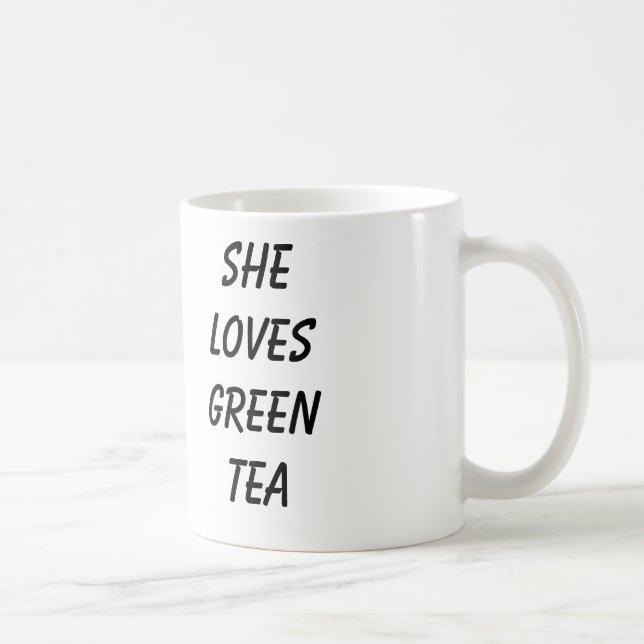 She loves green tea coffee mug (Right)