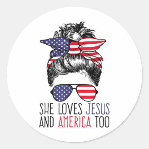 She Loves Jesus And America Too 4th Of July Christ Classic Round Sticker