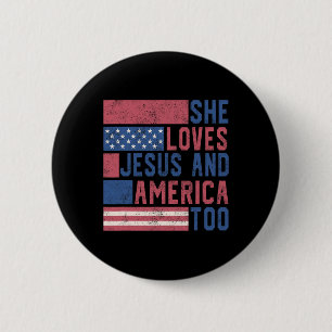 She Loves Jesus And America Too 4th Of July Patrio 2 Inch Round Button