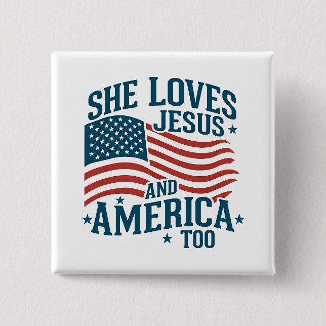 She Loves Jesus And America Too USA Flag 4th  2 Inch Square Button (Front)