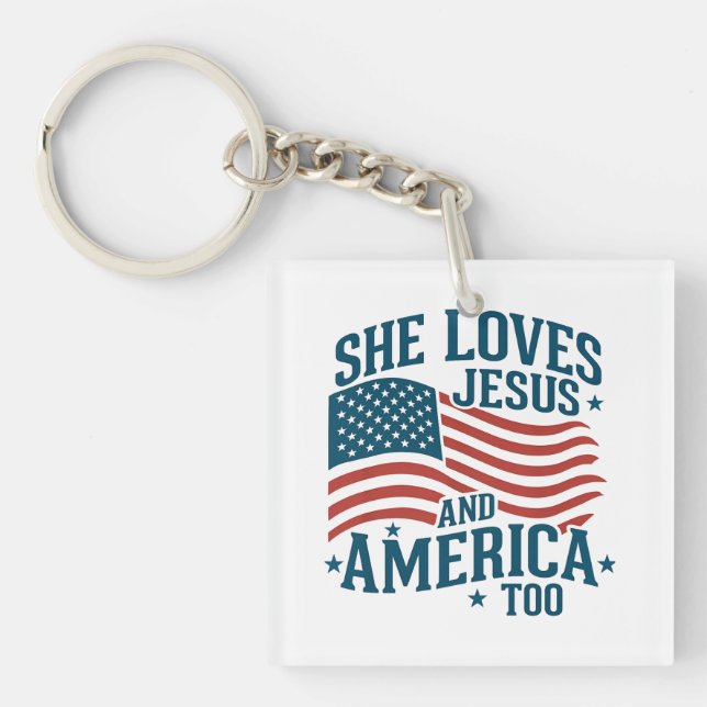 She Loves Jesus And America Too USA Flag 4th  Keychain (Front)