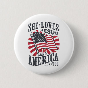 She Loves Jesus And America Too Usa Flag 4th Of Ju 2 Inch Round Button