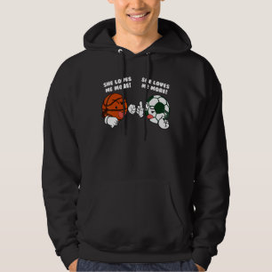 She Loves Me More Basketball Soccer Player Hoodie