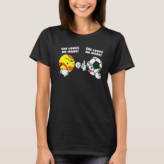 She Loves Me More  Softball Soccer Player T-Shirt (Front)