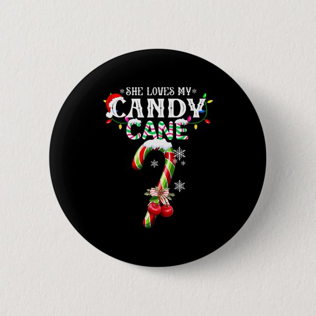 She Loves My Candy Cane I Like Her Peppermint Xmas 2 Inch Round Button (Front)