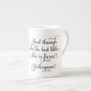 She may be little, but she is fierce. Shakespeare Bone China Mug
