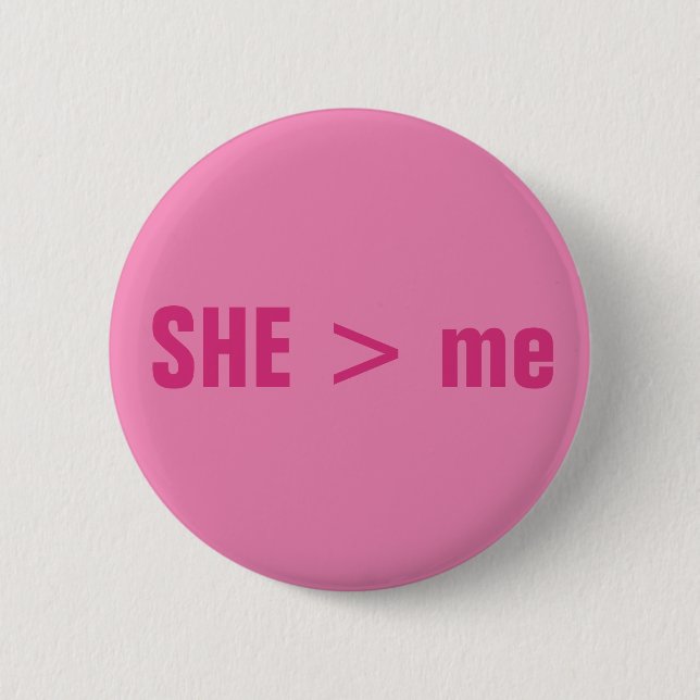 SHE > me 2 Inch Round Button (Front)