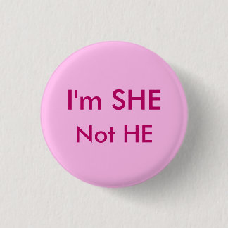 SHE not HE 1 Inch Round Button