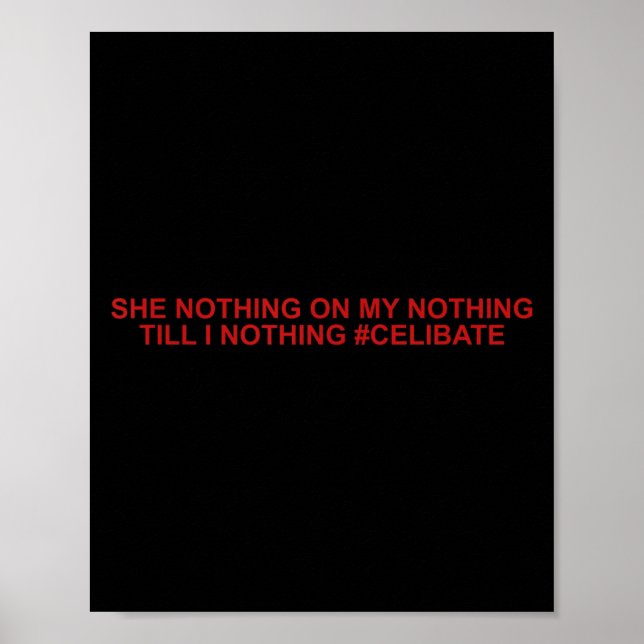 She Nothing On My Nothing Till I Nothing Funny Say Poster (Front)