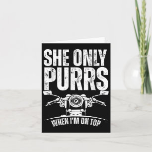 She Only Purrs When I'm On Top Funny Motorcycle Ri Card