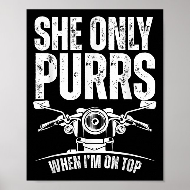 She Only Purrs When I'm On Top Funny Motorcycle Ri Poster (Front)
