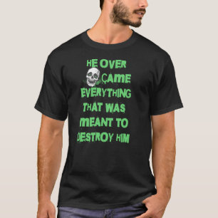 She Overcame Everything That Was Meant To Destroy T-Shirt