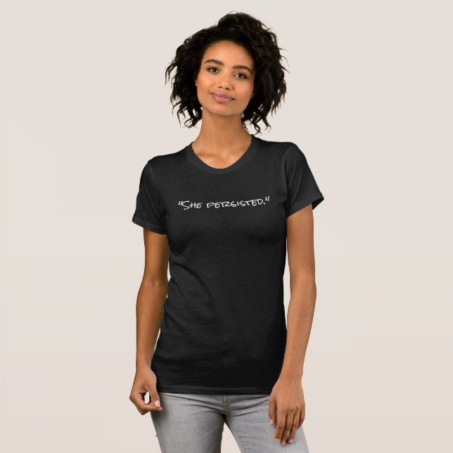 "She Persisted" T-Shirt (Front Full)