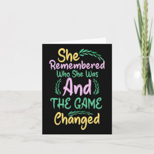 She Remembered Who She Was And The Game Changed 1 Card