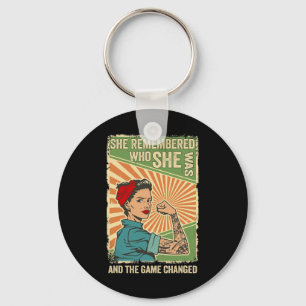 She Remembered Who She Was And The Game Changed 2 Keychain