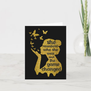 She Remembered Who She Was And The Game Changed Card