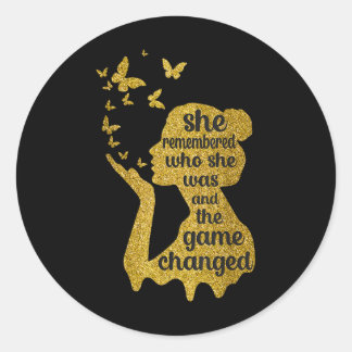 She Remembered Who She Was And The Game Changed  Classic Round Sticker