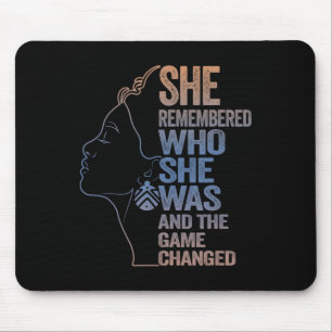 She Remembered Who She Was And The Game Changed Mouse Pad