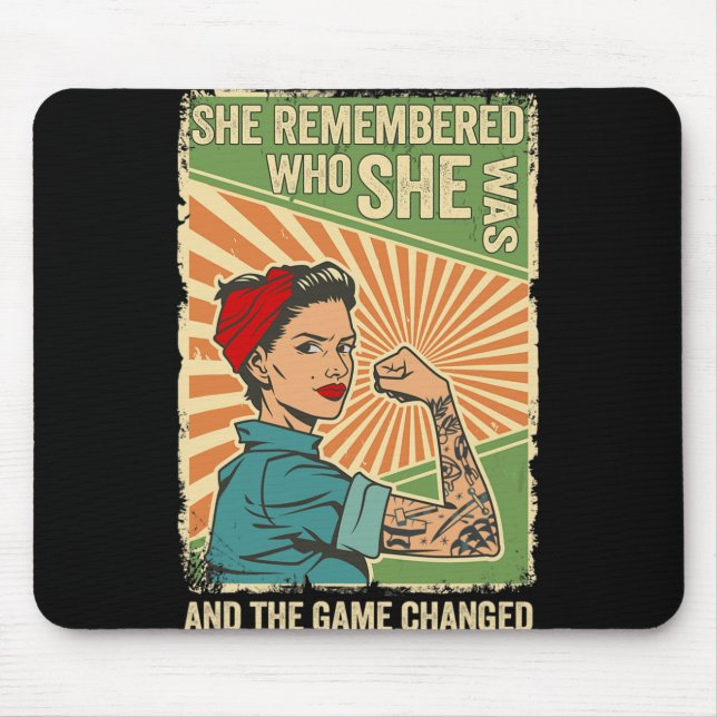 She Remembered Who She Was And The Game Changed  Mouse Pad (Front)