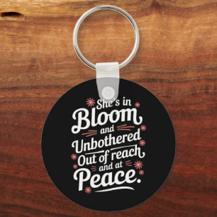 She’s In Bloom And Unbothered Out Of Reach And At  Keychain