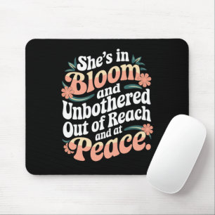 She’s In Bloom And Unbothered Out Of Reach And Mouse Pad