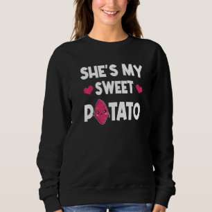 She S My Sweet Potato Matching Couples I Yam Appar Sweatshirt